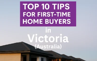 Top 10 Tips for First-Time Home Buyers in Victoria (Australia)